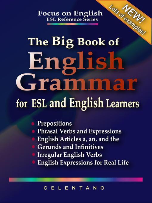 Title details for The Big Book of English Grammar for ESL and English Learners by Thomas Celentano - Available